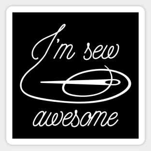 I'm Sew Awesome Magnet